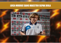 Luka Modrić Maestro Lapangan Tengah Real Madrid
