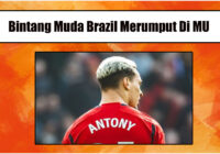 Antony Matheus Bintang Muda yang Bersinar Di Manchester United